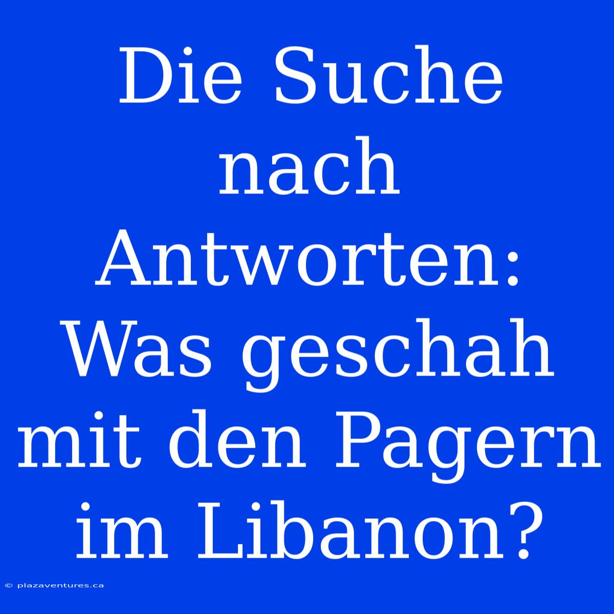 Die Suche Nach Antworten: Was Geschah Mit Den Pagern Im Libanon?