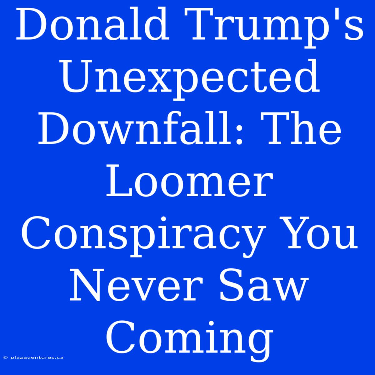 Donald Trump's Unexpected Downfall: The Loomer Conspiracy You Never Saw Coming