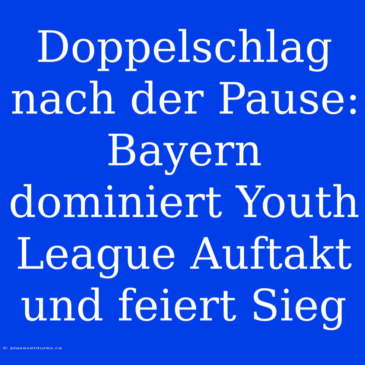 Doppelschlag Nach Der Pause: Bayern Dominiert Youth League Auftakt Und Feiert Sieg