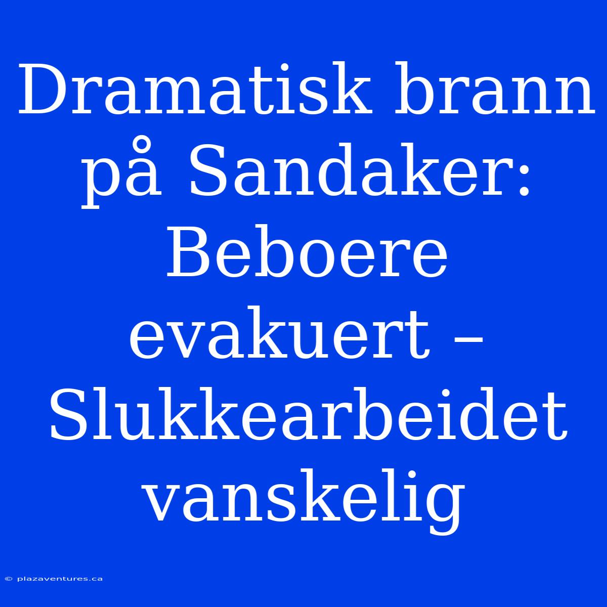 Dramatisk Brann På Sandaker: Beboere Evakuert – Slukkearbeidet Vanskelig