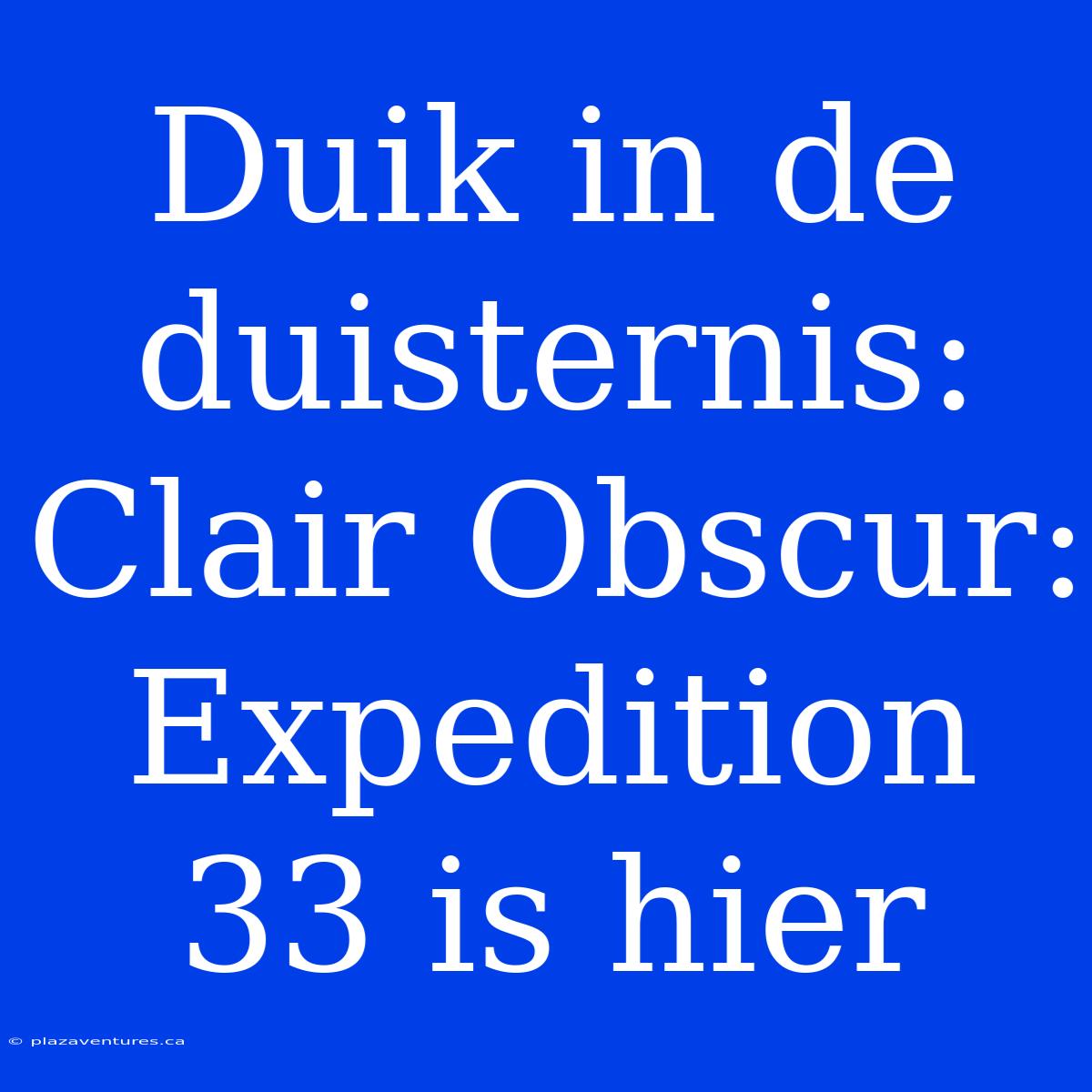 Duik In De Duisternis: Clair Obscur: Expedition 33 Is Hier