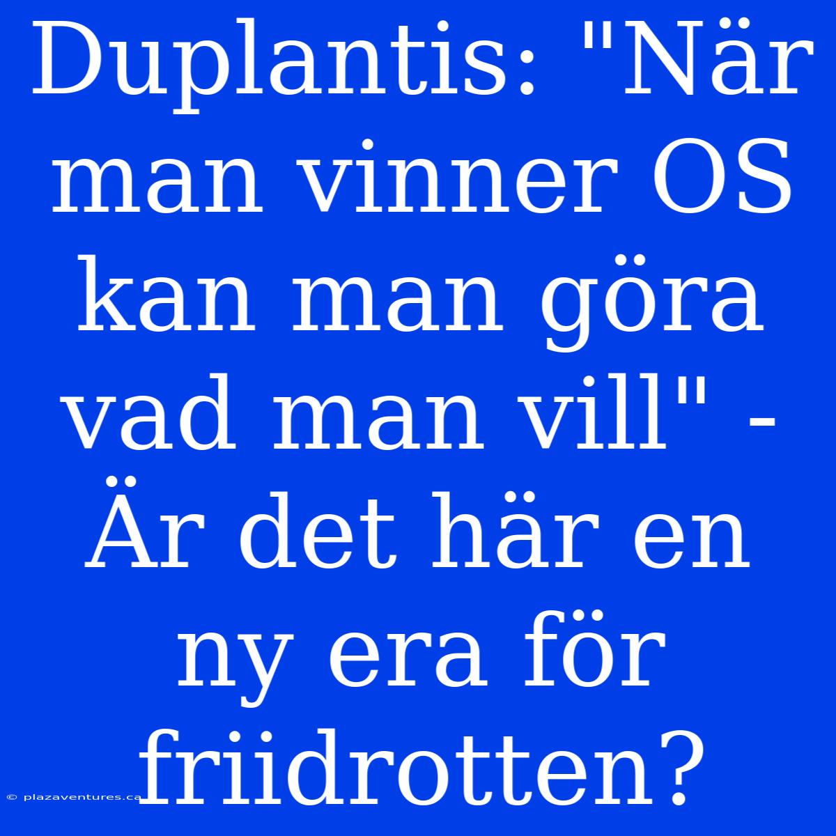 Duplantis: 