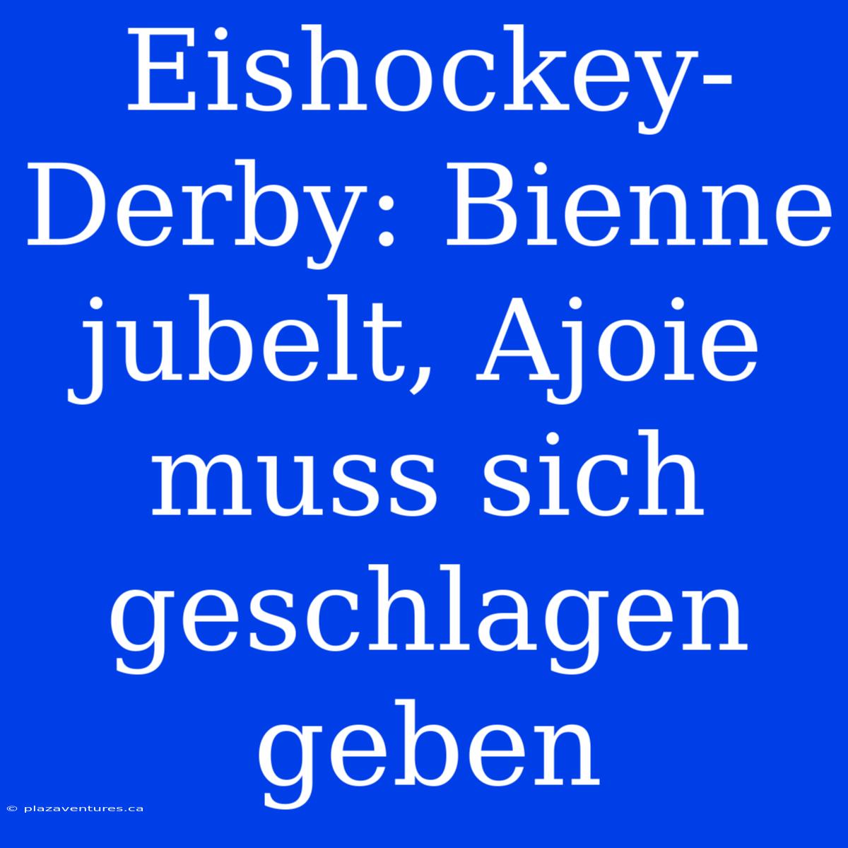 Eishockey-Derby: Bienne Jubelt, Ajoie Muss Sich Geschlagen Geben