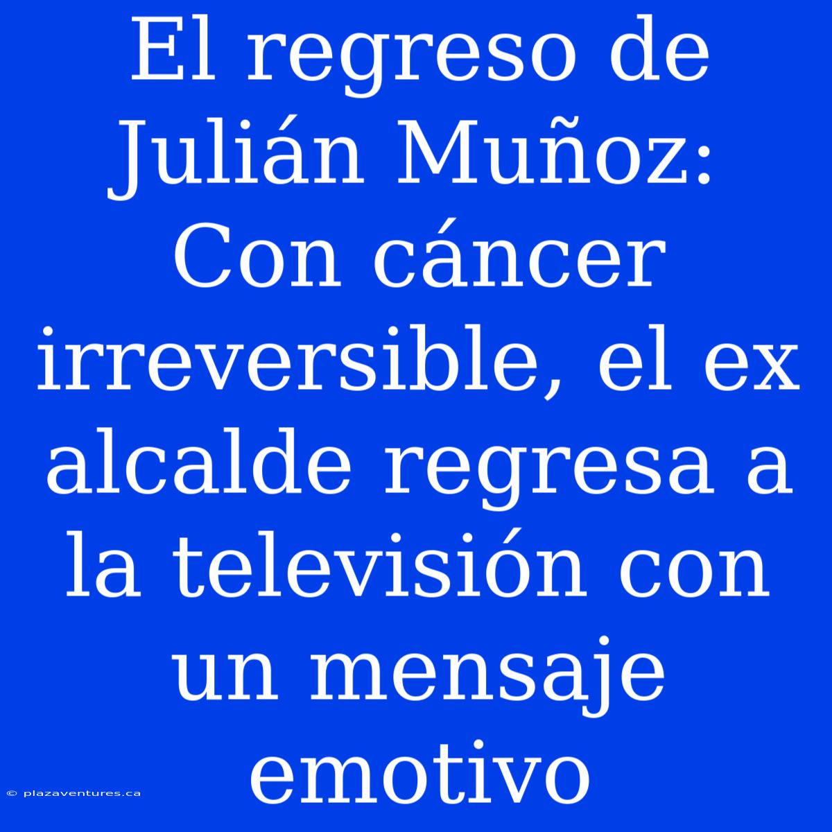 El Regreso De Julián Muñoz: Con Cáncer Irreversible, El Ex Alcalde Regresa A La Televisión Con Un Mensaje Emotivo