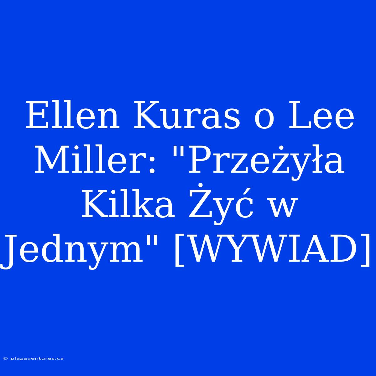 Ellen Kuras O Lee Miller: 