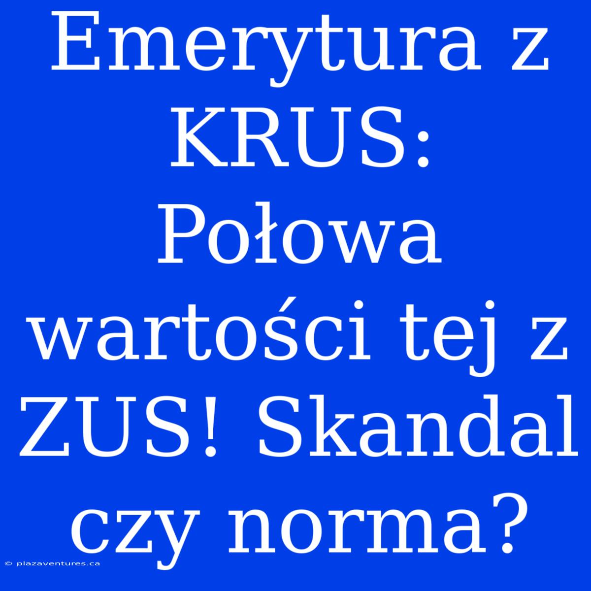 Emerytura Z KRUS: Połowa Wartości Tej Z ZUS! Skandal Czy Norma?