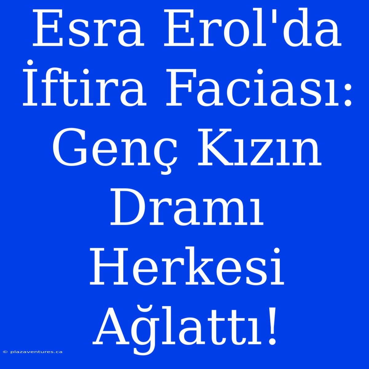 Esra Erol'da İftira Faciası: Genç Kızın Dramı Herkesi Ağlattı!