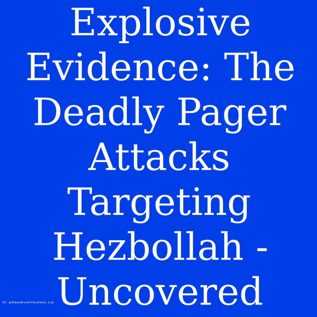 Explosive Evidence: The Deadly Pager Attacks Targeting Hezbollah - Uncovered