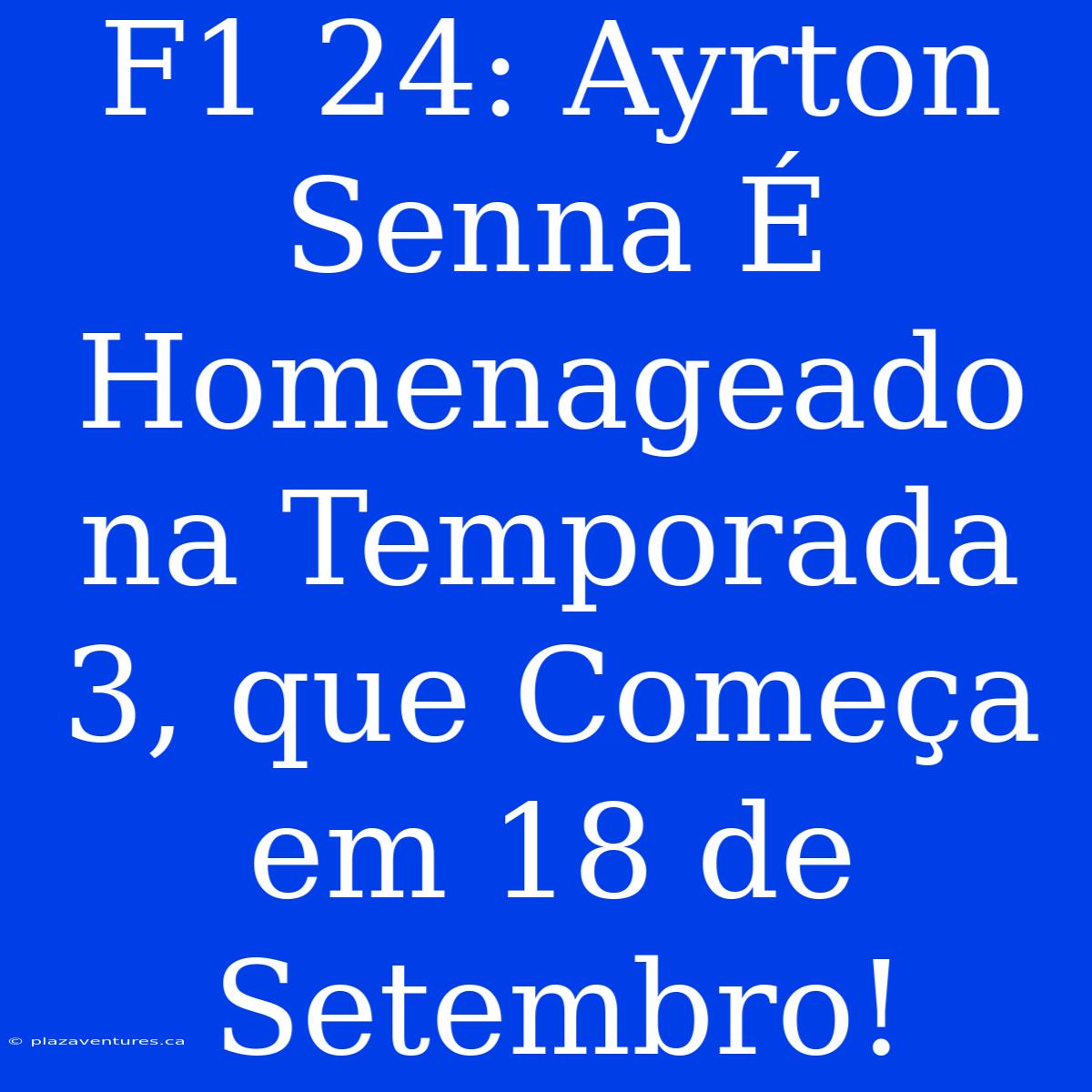 F1 24: Ayrton Senna É Homenageado Na Temporada 3, Que Começa Em 18 De Setembro!