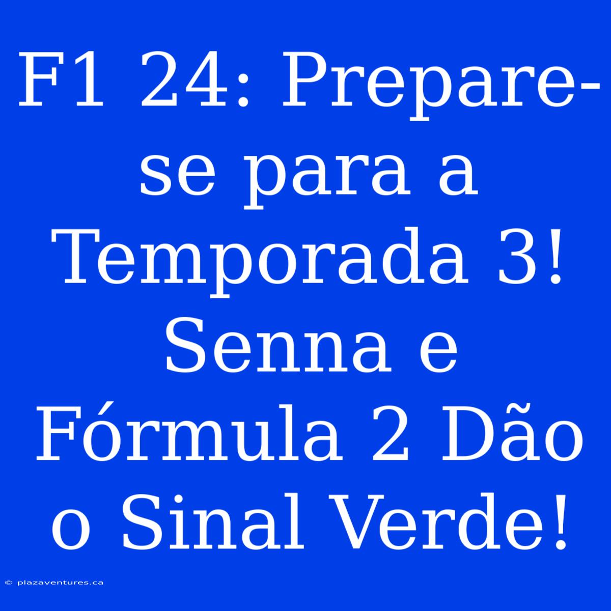 F1 24: Prepare-se Para A Temporada 3! Senna E Fórmula 2 Dão O Sinal Verde!