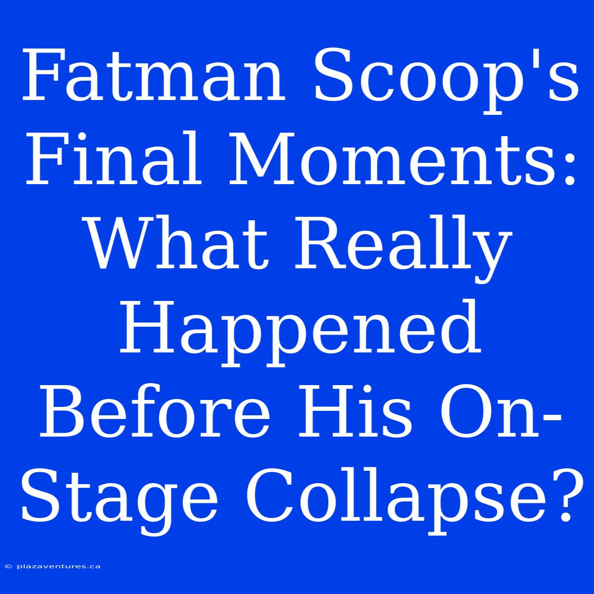 Fatman Scoop's Final Moments: What Really Happened Before His On-Stage Collapse?