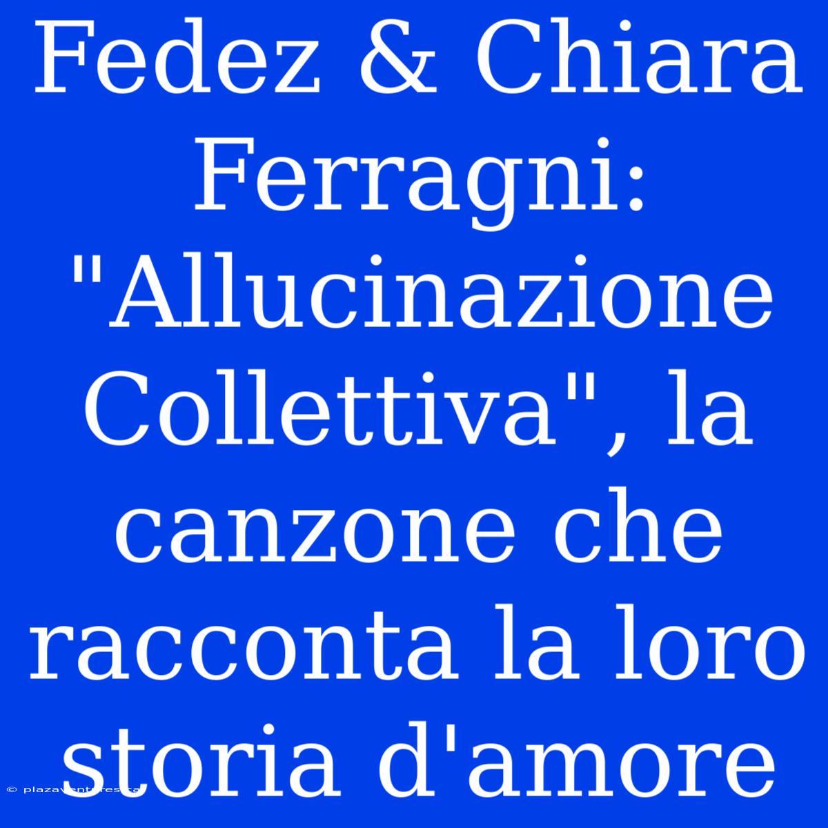 Fedez & Chiara Ferragni: 