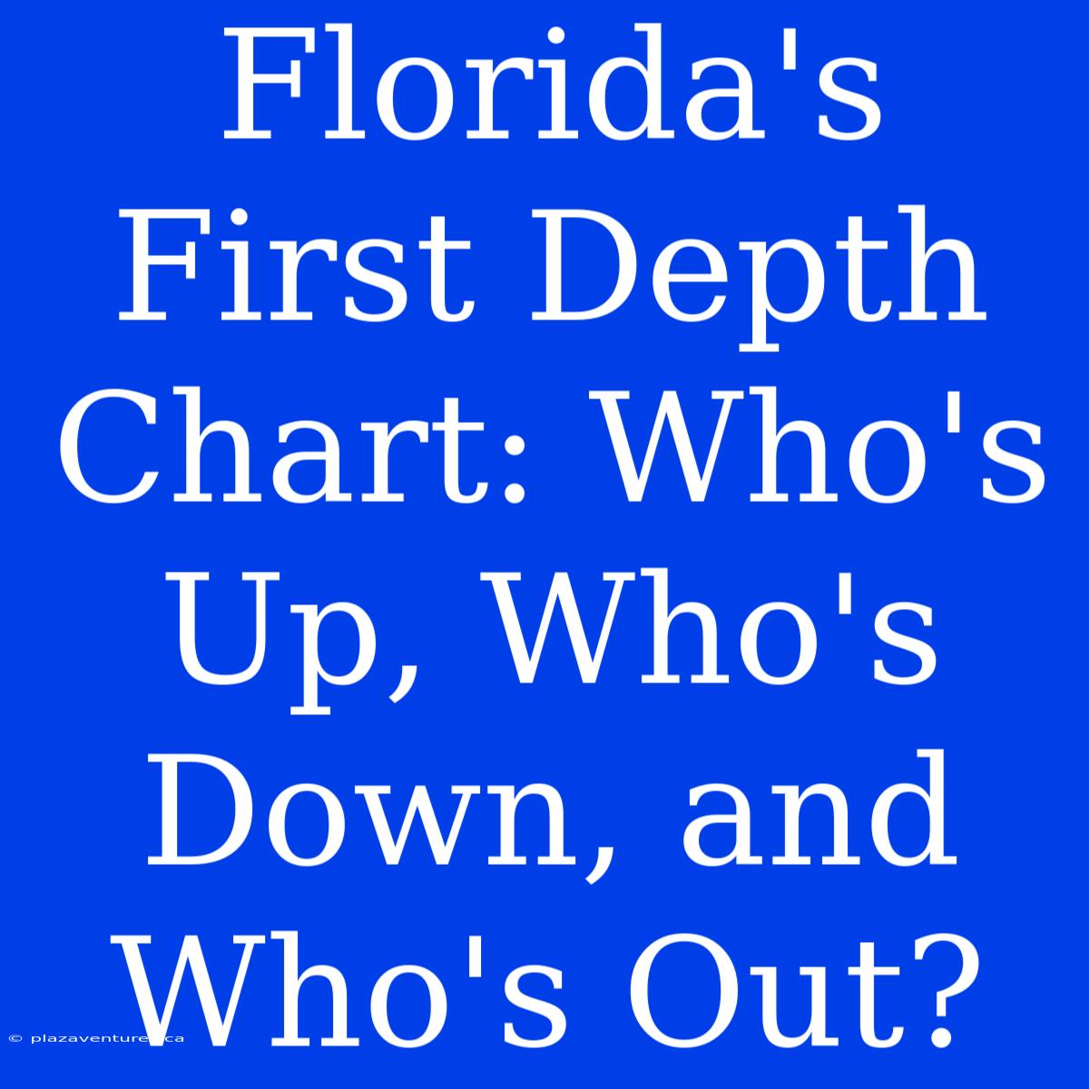 Florida's First Depth Chart: Who's Up, Who's Down, And Who's Out?