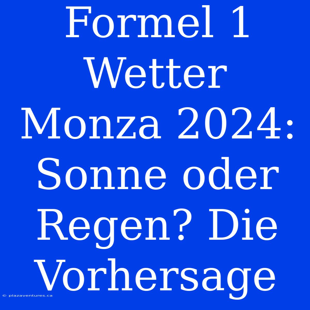 Formel 1 Wetter Monza 2024: Sonne Oder Regen? Die Vorhersage