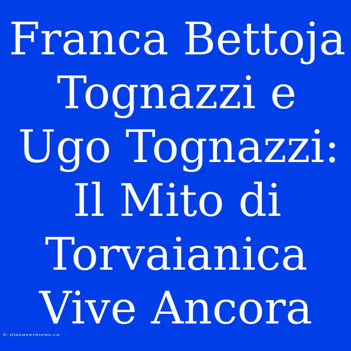 Franca Bettoja Tognazzi E Ugo Tognazzi: Il Mito Di Torvaianica Vive Ancora