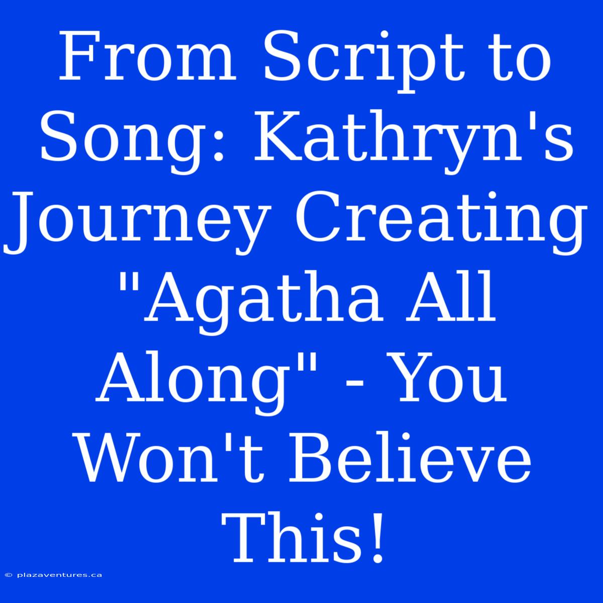 From Script To Song: Kathryn's Journey Creating 