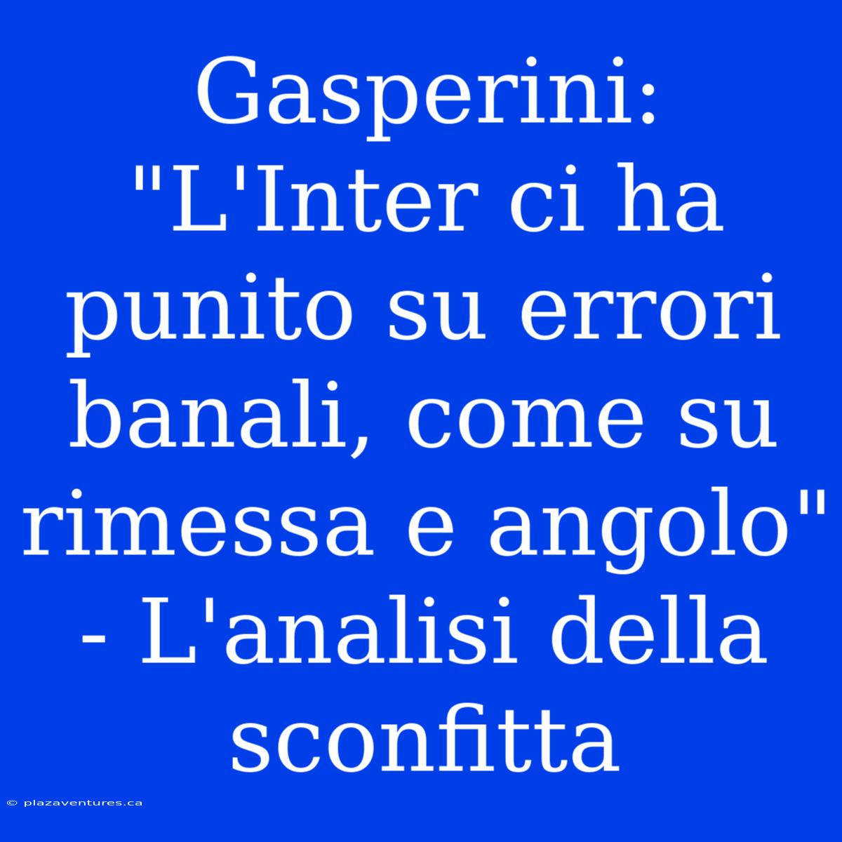 Gasperini: 