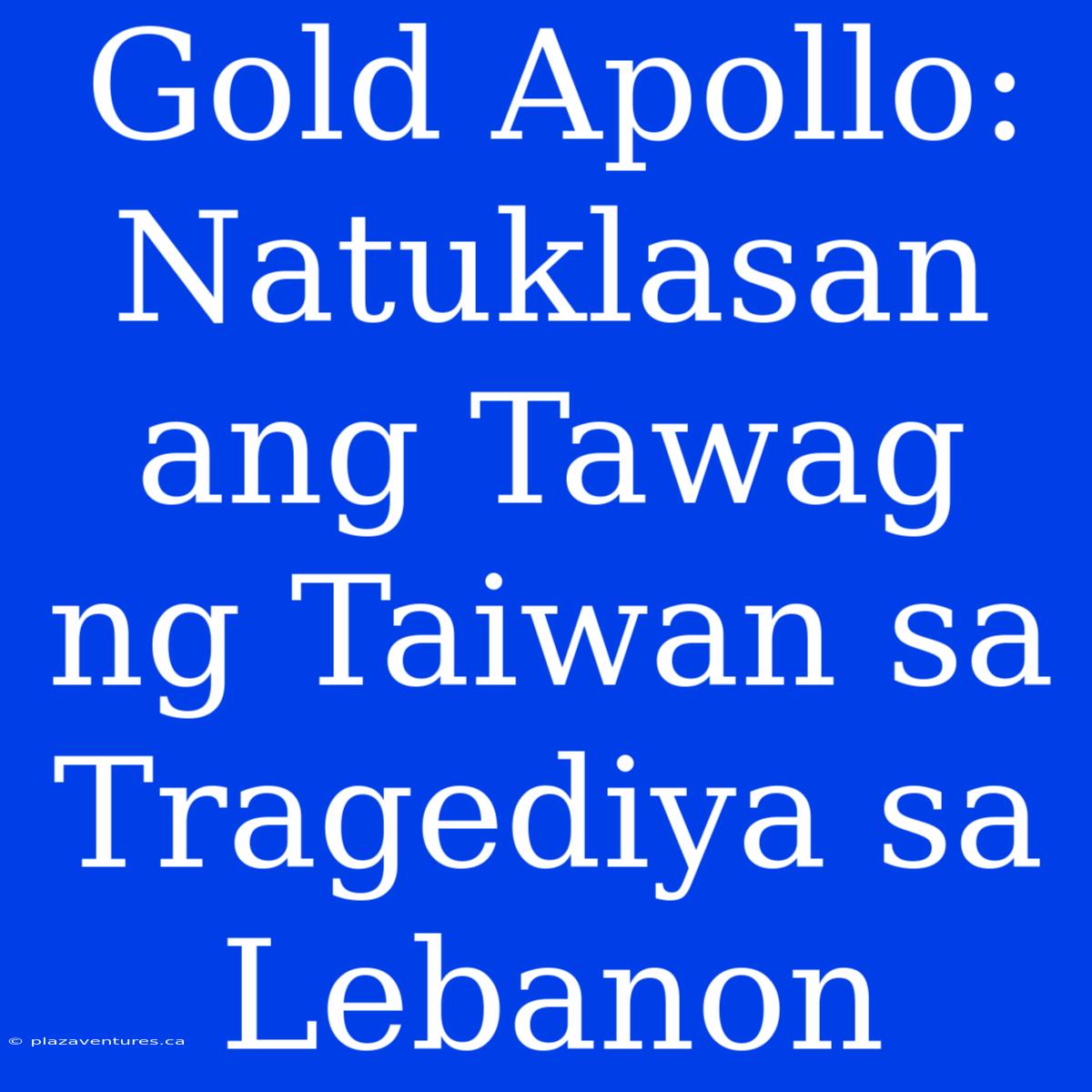 Gold Apollo: Natuklasan Ang Tawag Ng Taiwan Sa Tragediya Sa Lebanon