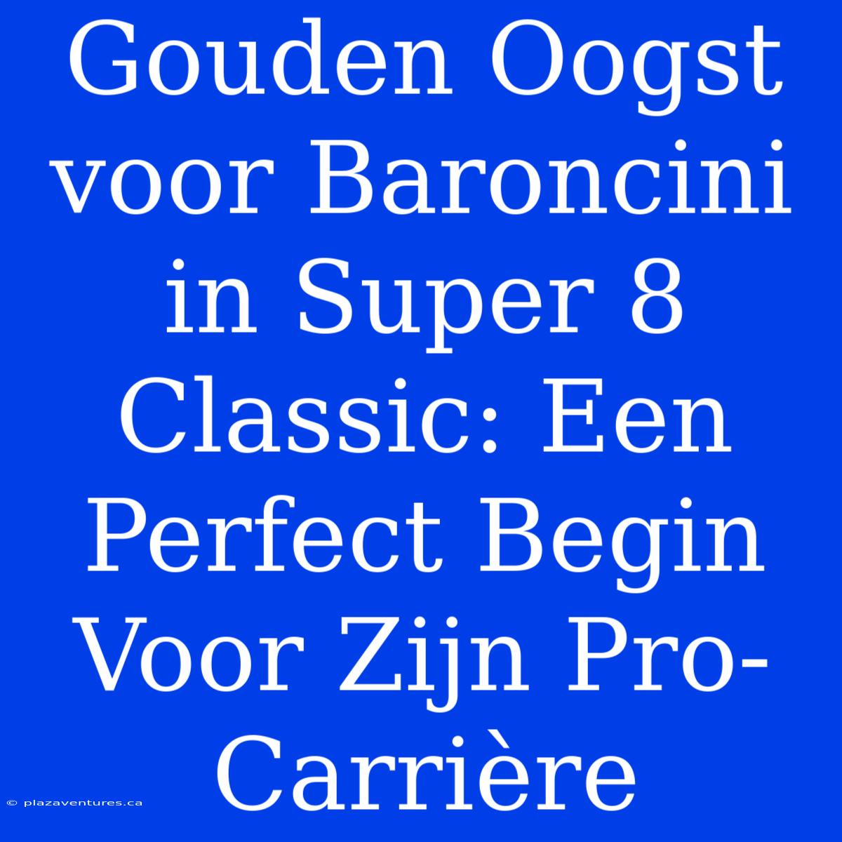 Gouden Oogst Voor Baroncini In Super 8 Classic: Een Perfect Begin Voor Zijn Pro-Carrière