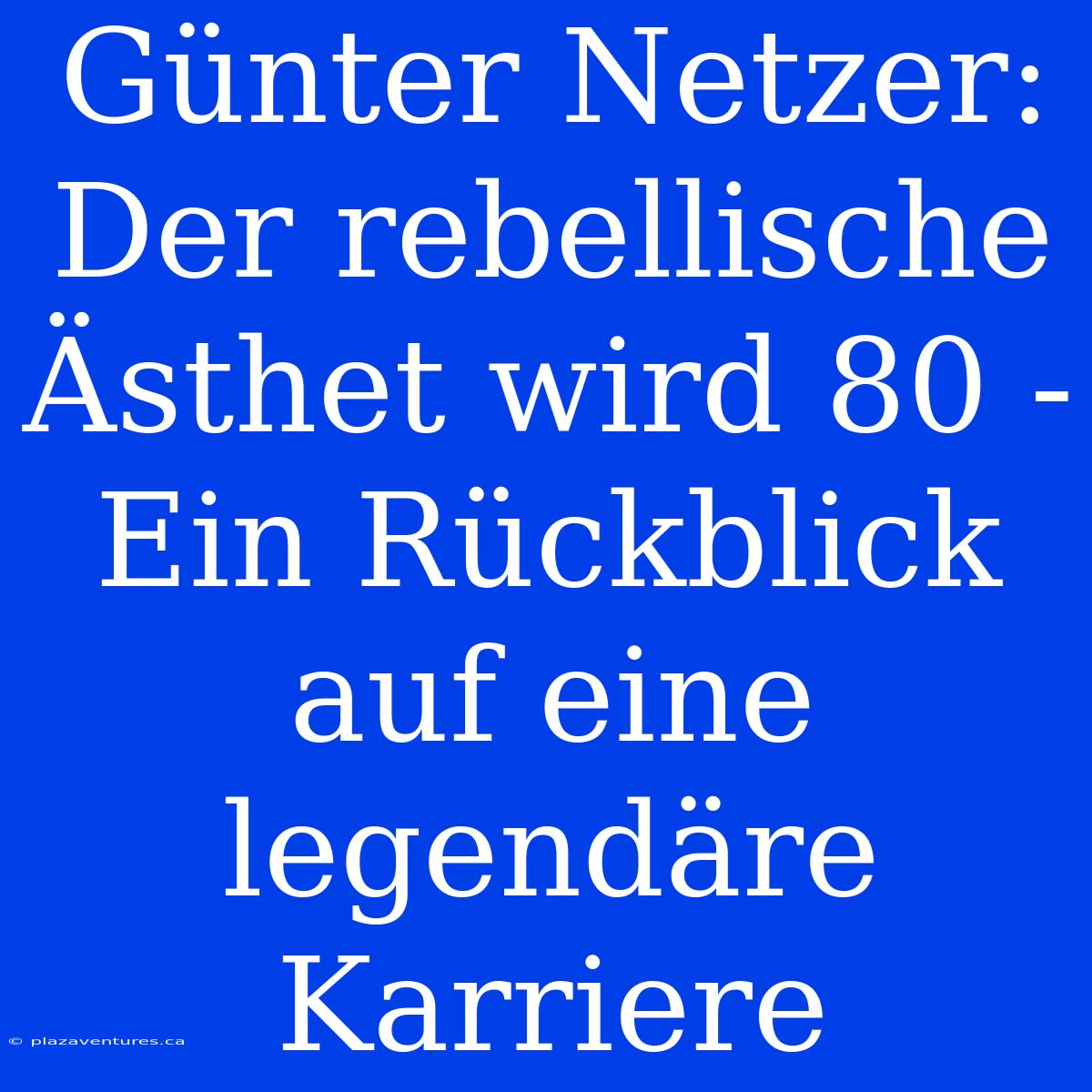 Günter Netzer: Der Rebellische Ästhet Wird 80 - Ein Rückblick Auf Eine Legendäre Karriere