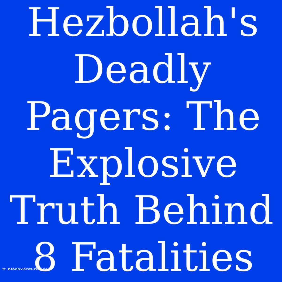 Hezbollah's Deadly Pagers: The Explosive Truth Behind 8 Fatalities