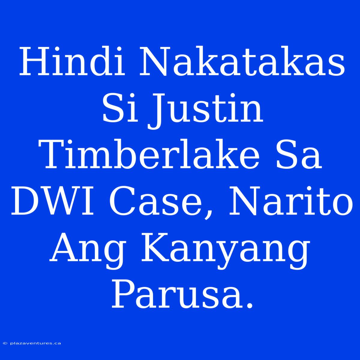 Hindi Nakatakas Si Justin Timberlake Sa DWI Case, Narito Ang Kanyang Parusa.