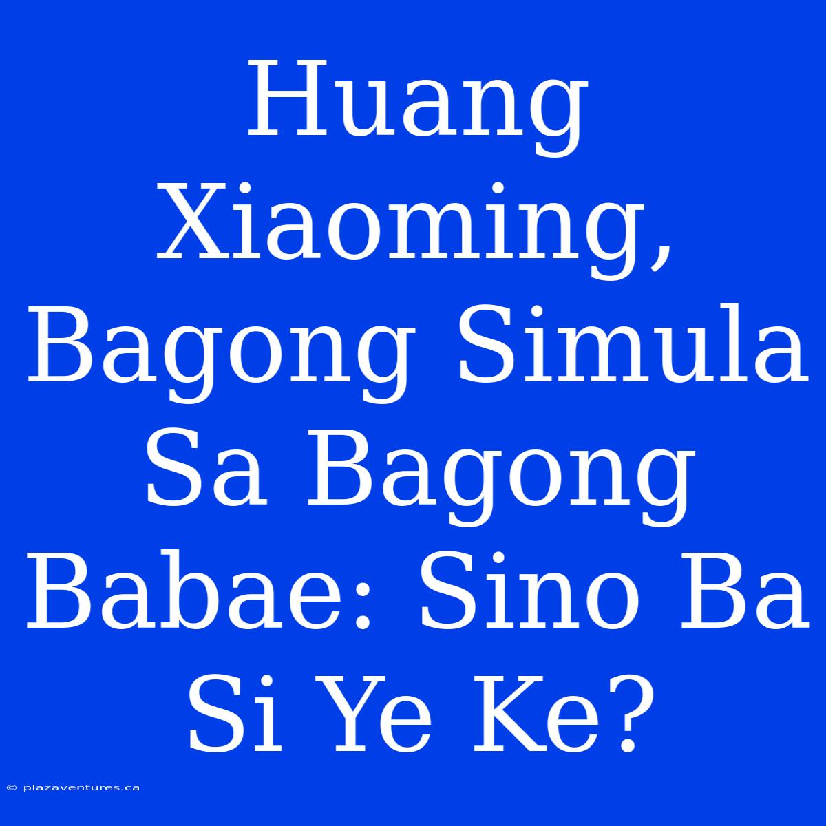 Huang Xiaoming, Bagong Simula Sa Bagong Babae: Sino Ba Si Ye Ke?