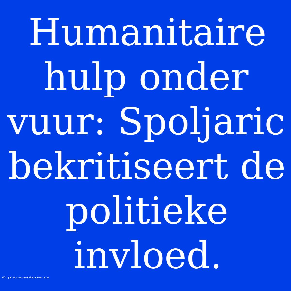 Humanitaire Hulp Onder Vuur: Spoljaric Bekritiseert De Politieke Invloed.