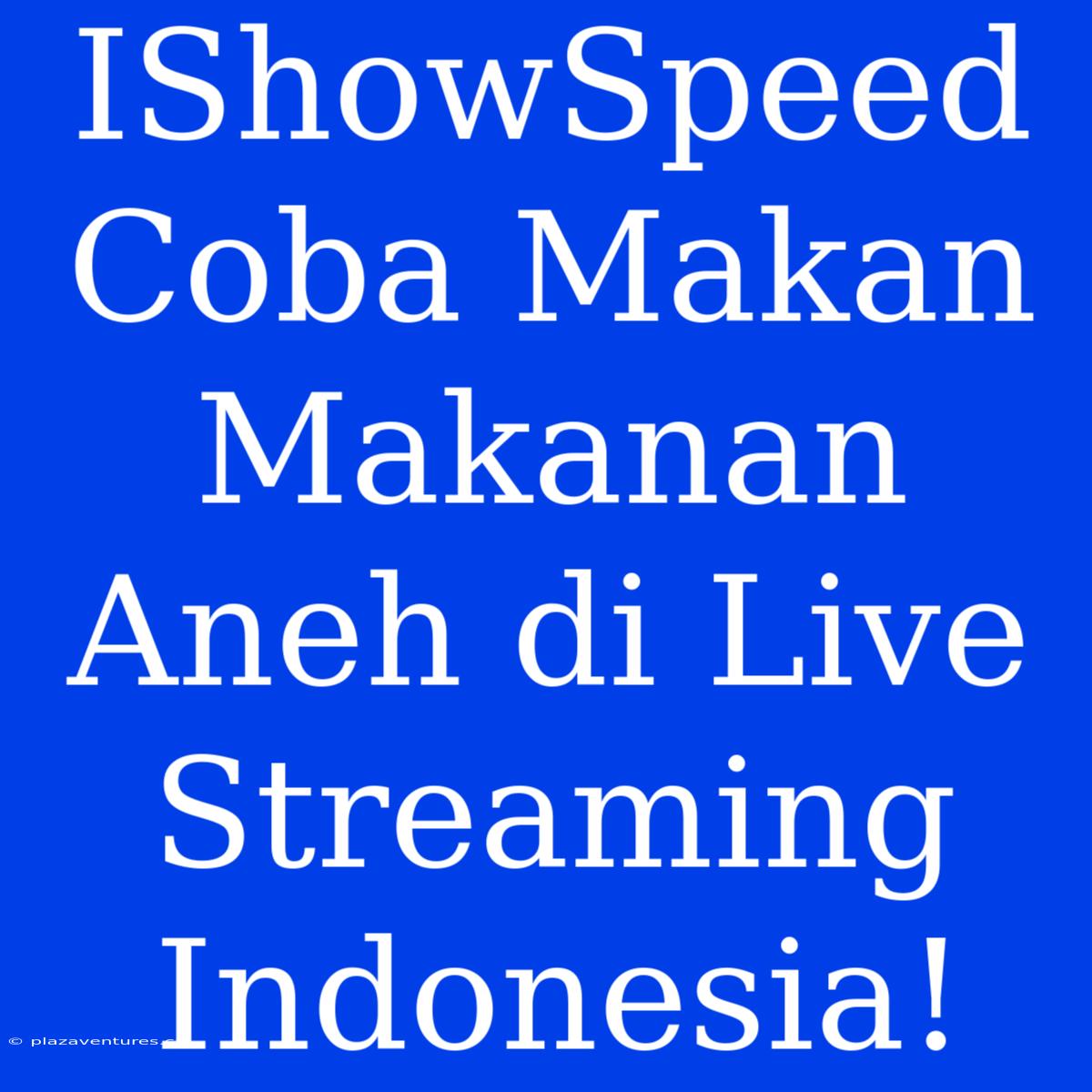 IShowSpeed Coba Makan Makanan Aneh Di Live Streaming Indonesia!