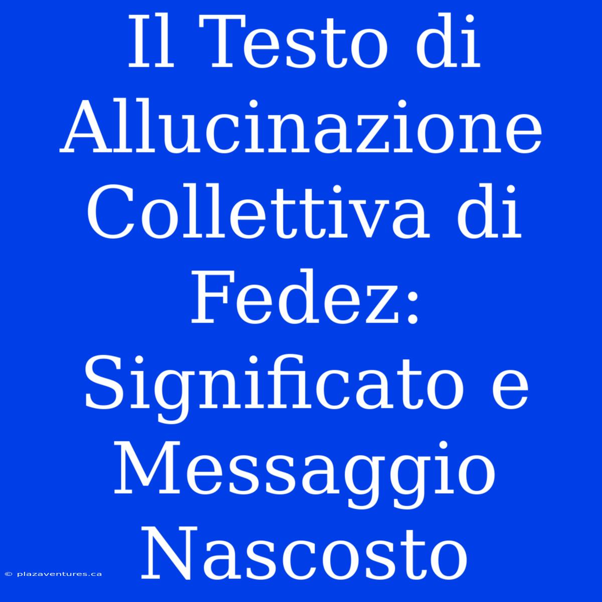 Il Testo Di Allucinazione Collettiva Di Fedez: Significato E Messaggio Nascosto