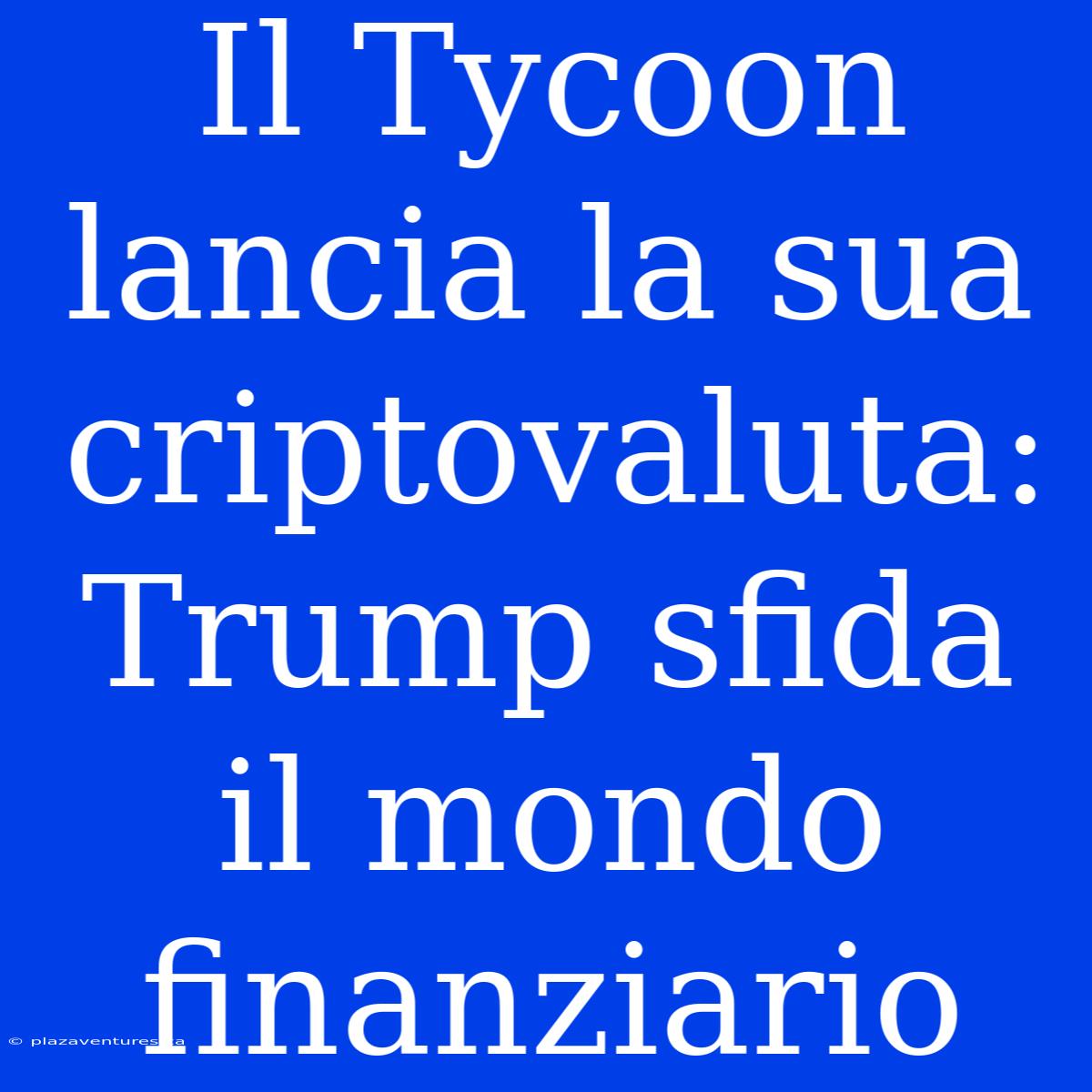 Il Tycoon Lancia La Sua Criptovaluta: Trump Sfida Il Mondo Finanziario