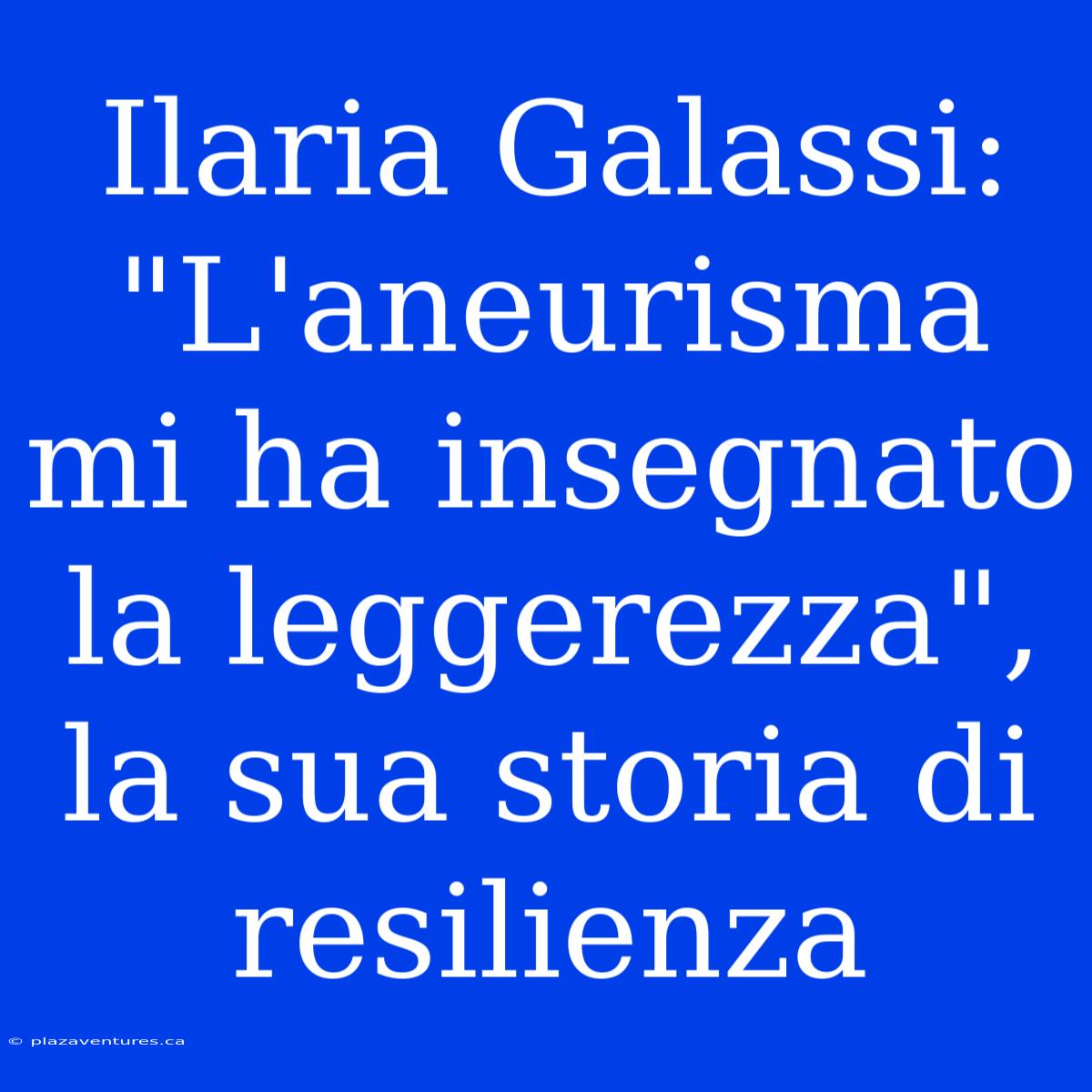 Ilaria Galassi: 