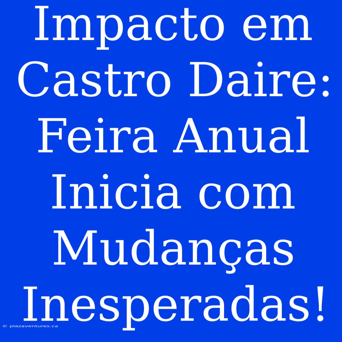 Impacto Em Castro Daire: Feira Anual Inicia Com Mudanças Inesperadas!