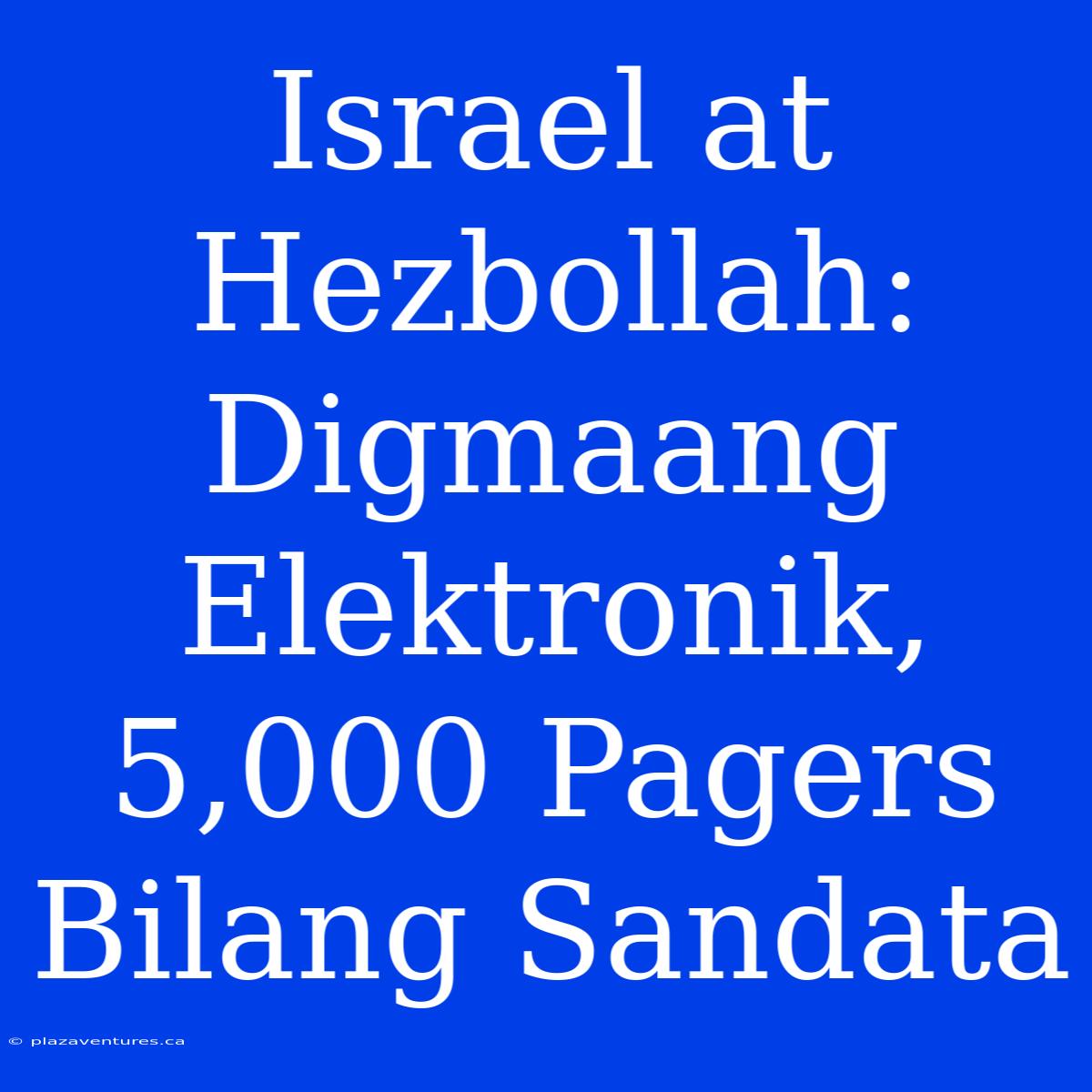 Israel At Hezbollah: Digmaang Elektronik, 5,000 Pagers Bilang Sandata