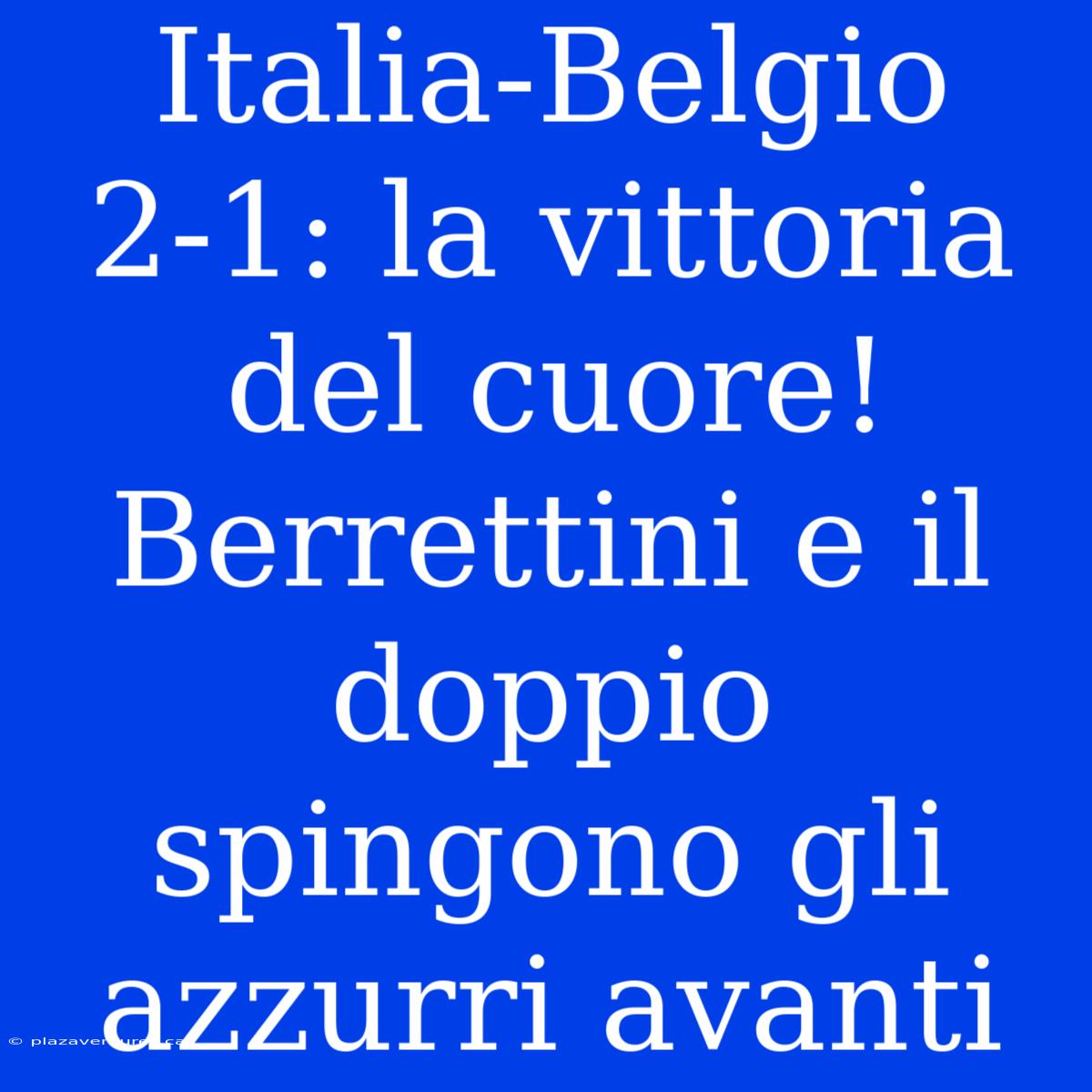 Italia-Belgio 2-1: La Vittoria Del Cuore! Berrettini E Il Doppio Spingono Gli Azzurri Avanti