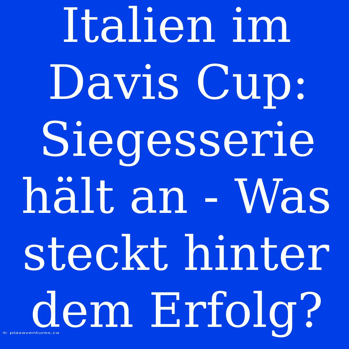 Italien Im Davis Cup: Siegesserie Hält An - Was Steckt Hinter Dem Erfolg?