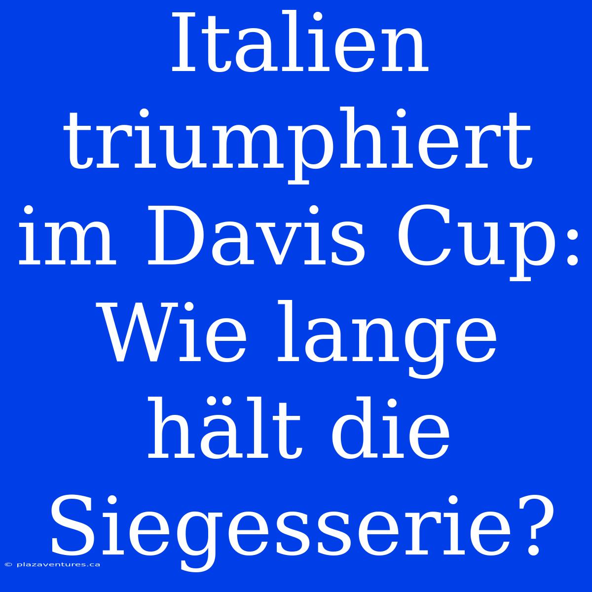 Italien Triumphiert Im Davis Cup: Wie Lange Hält Die Siegesserie?