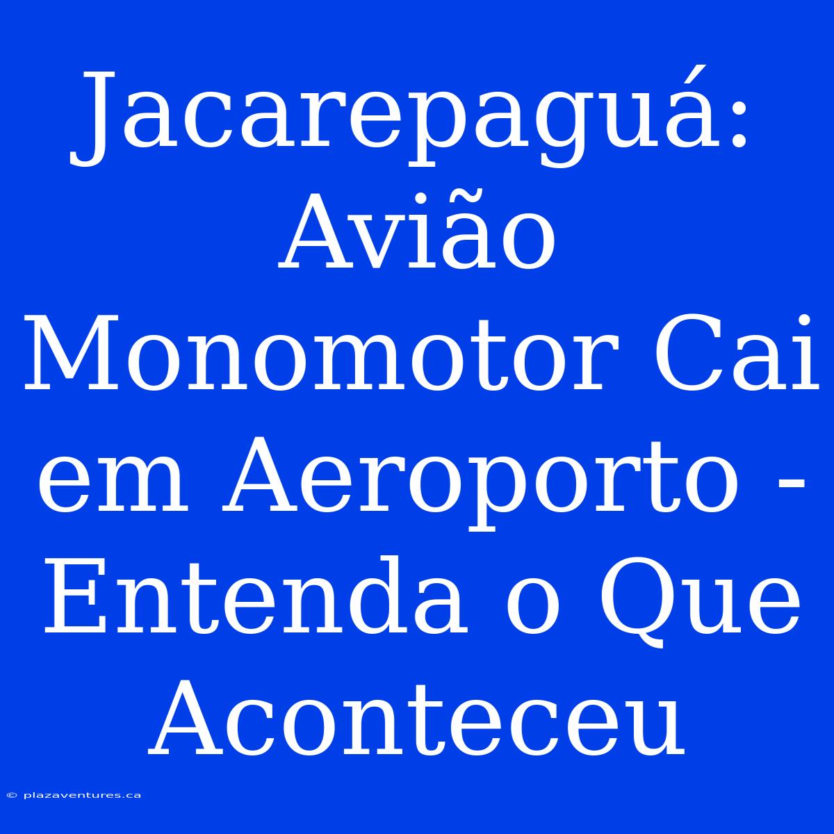 Jacarepaguá: Avião Monomotor Cai Em Aeroporto - Entenda O Que Aconteceu