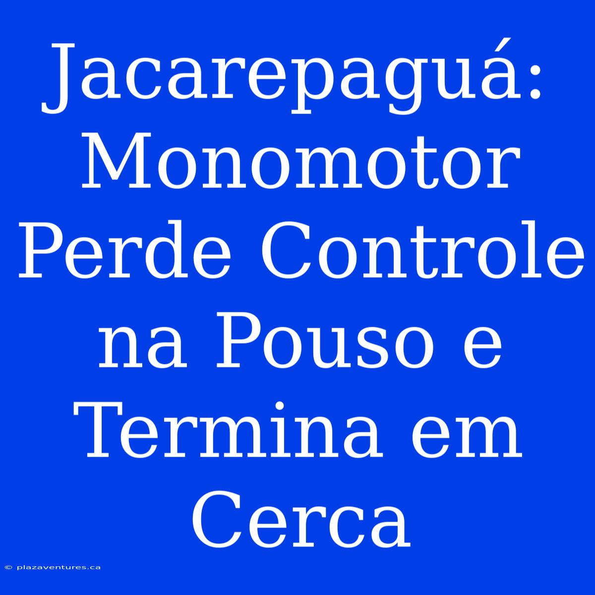 Jacarepaguá: Monomotor Perde Controle Na Pouso E Termina Em Cerca