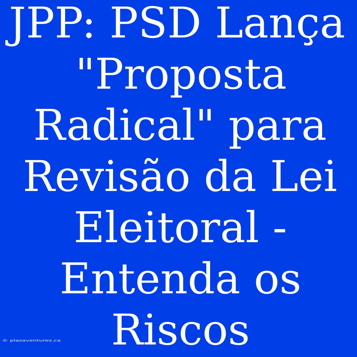 JPP: PSD Lança 