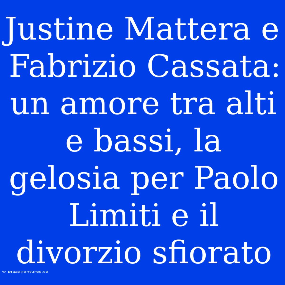 Justine Mattera E Fabrizio Cassata: Un Amore Tra Alti E Bassi, La Gelosia Per Paolo Limiti E Il Divorzio Sfiorato