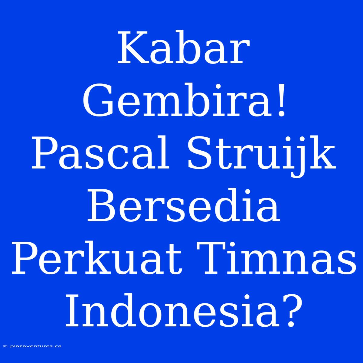 Kabar Gembira! Pascal Struijk Bersedia Perkuat Timnas Indonesia?