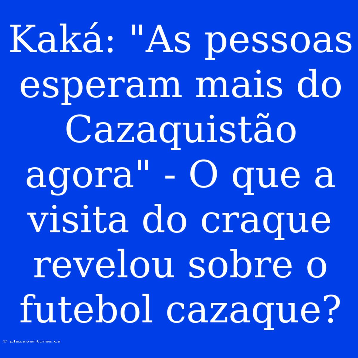 Kaká: 