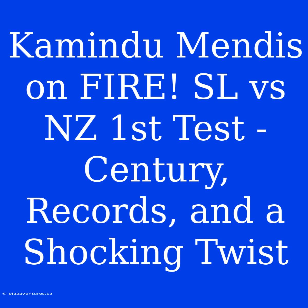 Kamindu Mendis On FIRE! SL Vs NZ 1st Test - Century, Records, And A Shocking Twist