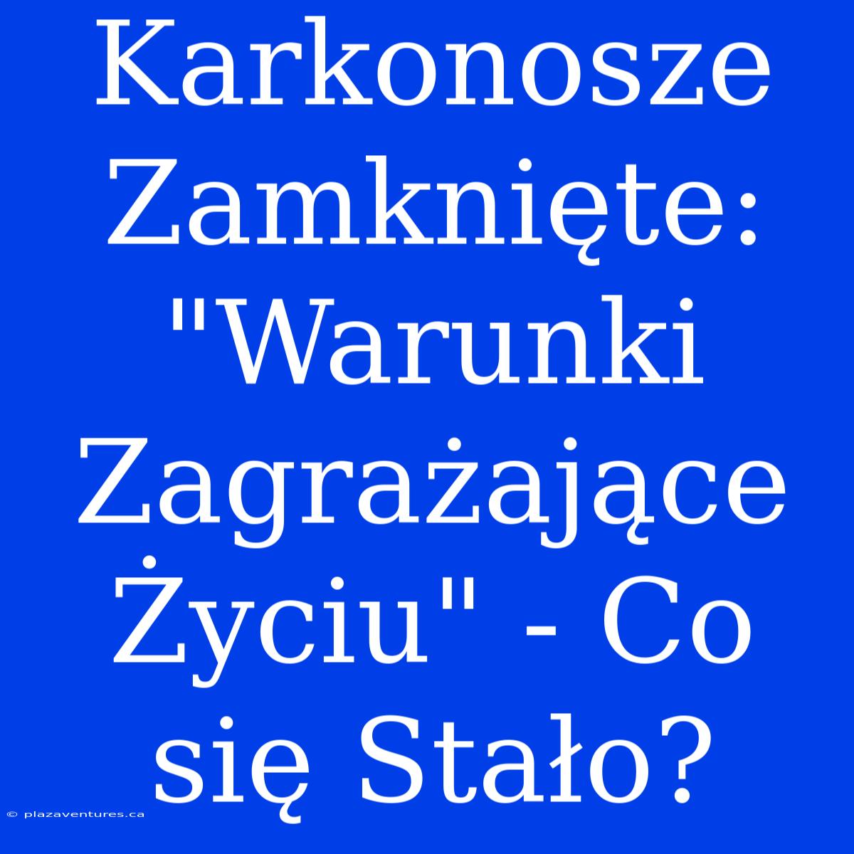 Karkonosze Zamknięte: 