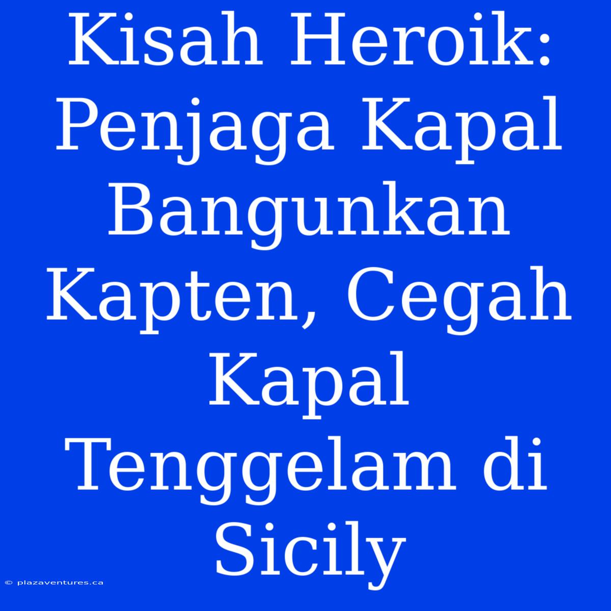 Kisah Heroik: Penjaga Kapal Bangunkan Kapten, Cegah Kapal Tenggelam Di Sicily