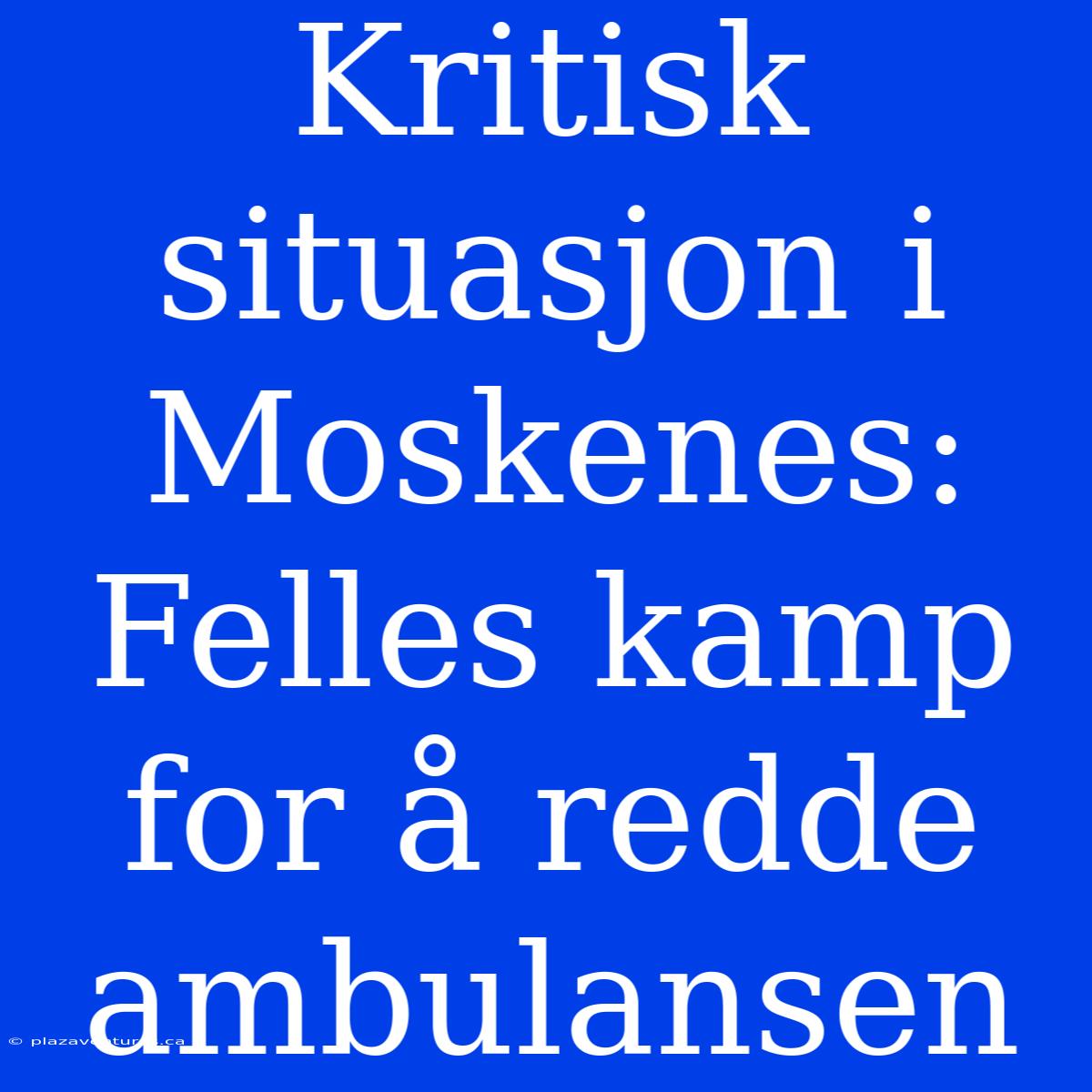 Kritisk Situasjon I Moskenes: Felles Kamp For Å Redde Ambulansen