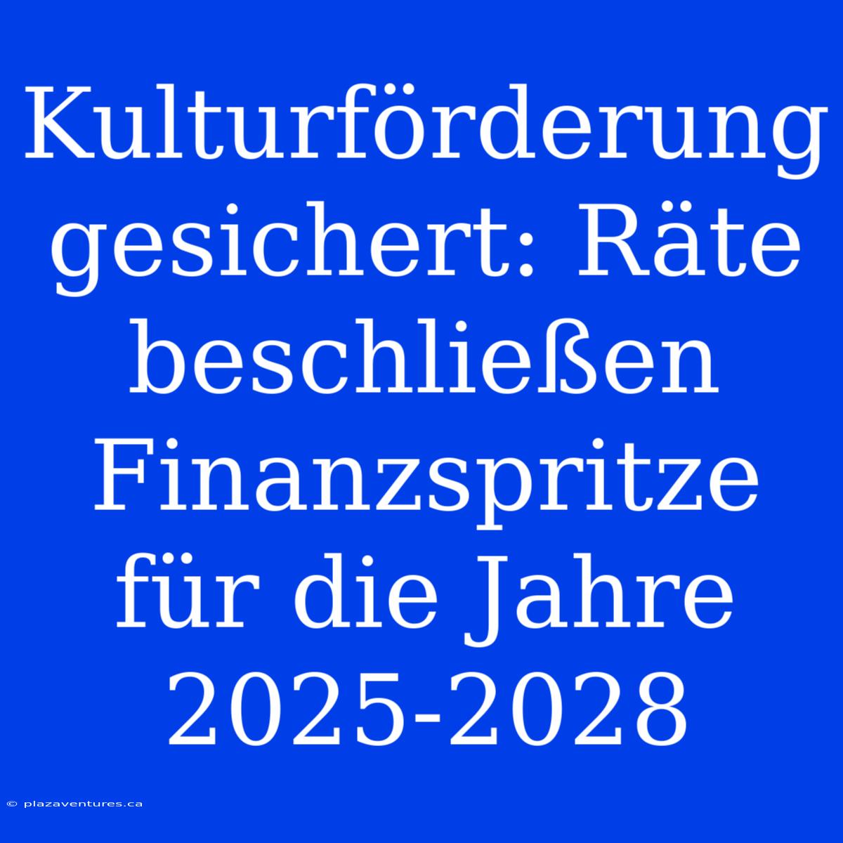 Kulturförderung Gesichert: Räte Beschließen Finanzspritze Für Die Jahre 2025-2028