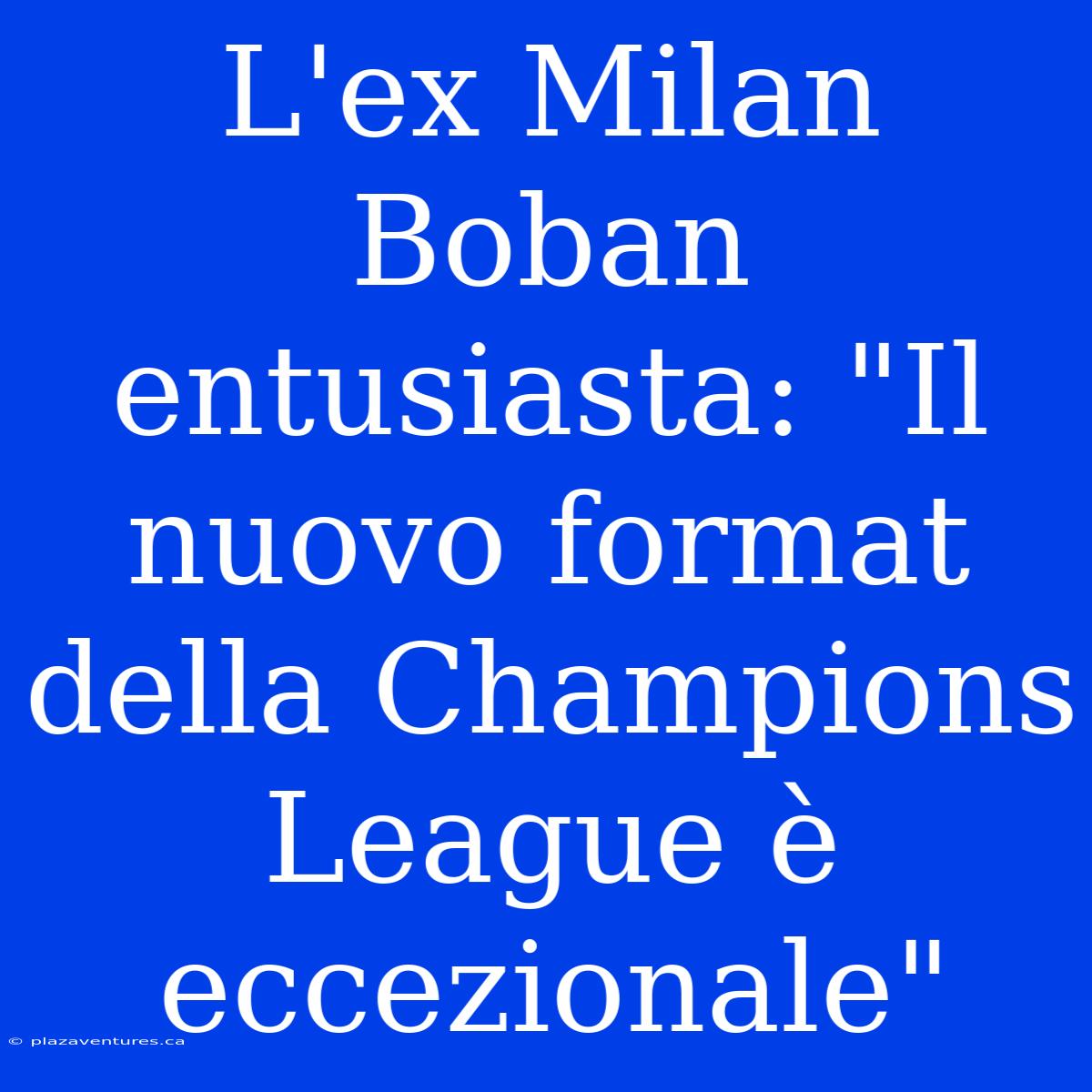 L'ex Milan Boban Entusiasta: 