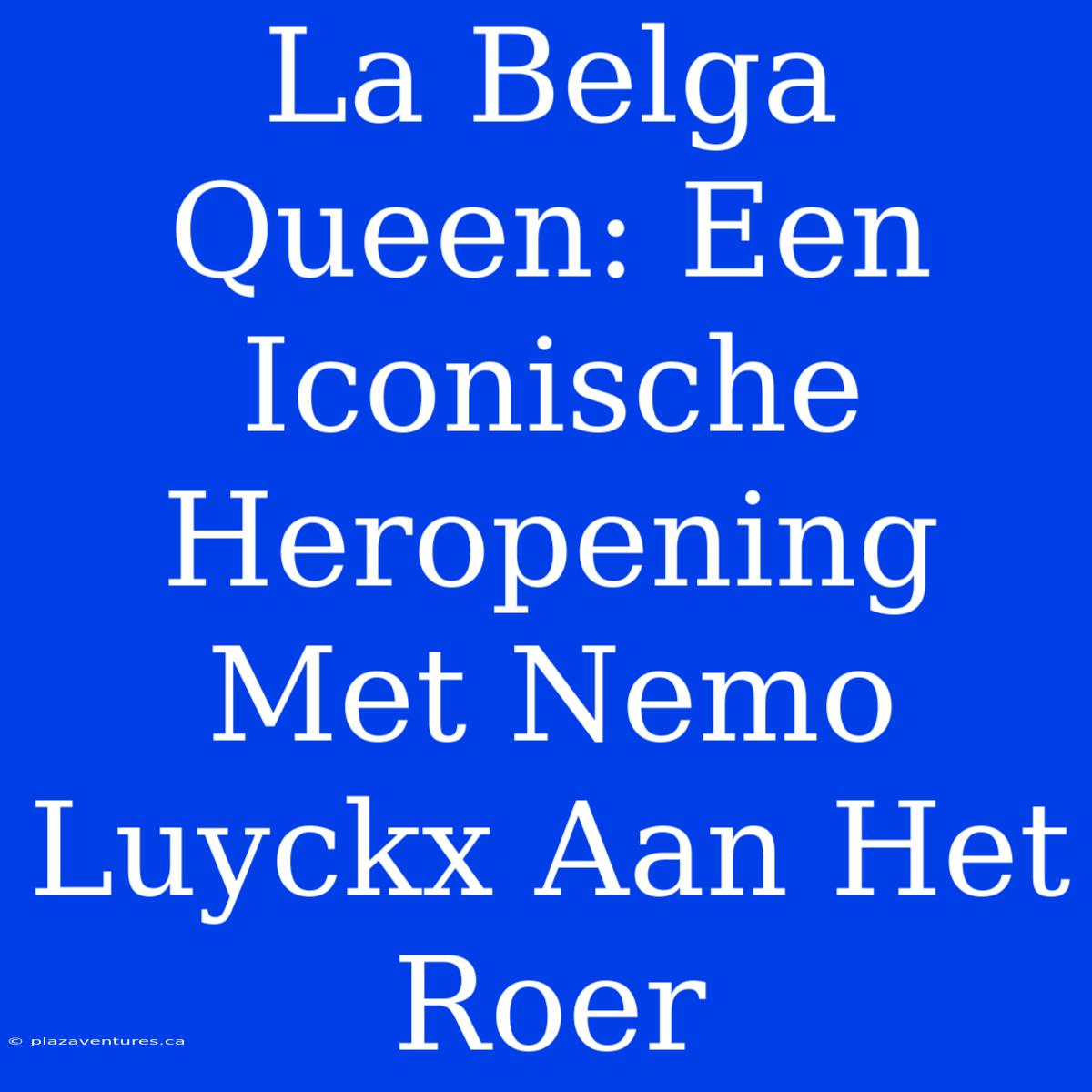 La Belga Queen: Een Iconische Heropening Met Nemo Luyckx Aan Het Roer